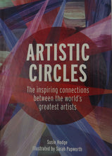 Load image into Gallery viewer, Artistic Circles: The inspiring connections between the world&#39;s greatest artists
