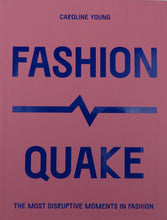 Load image into Gallery viewer, FashionQuake: The Most Disruptive Moments in Fashion (Culture Quake)
