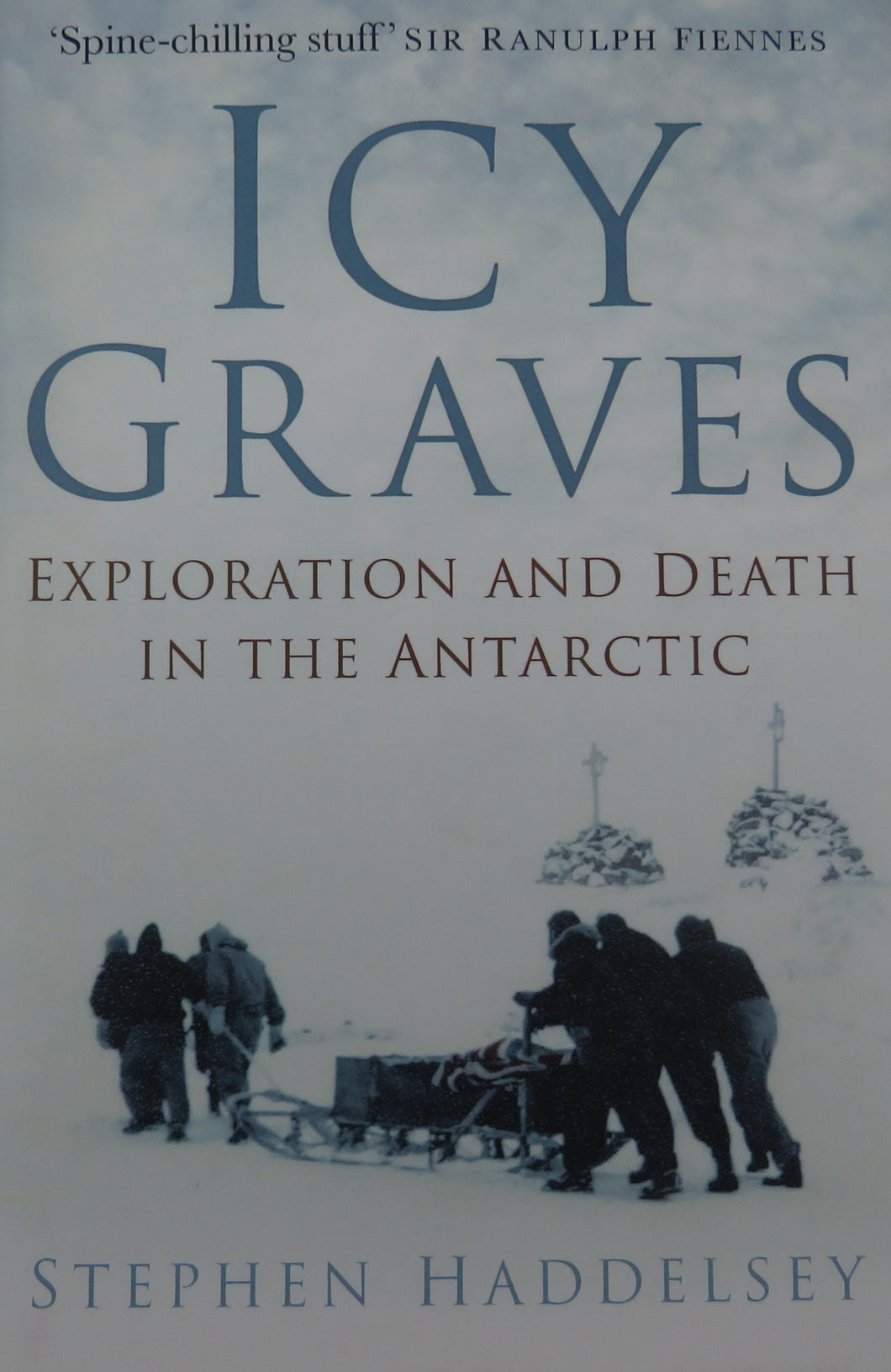 Icy Graves: Exploration and Death in the antartic