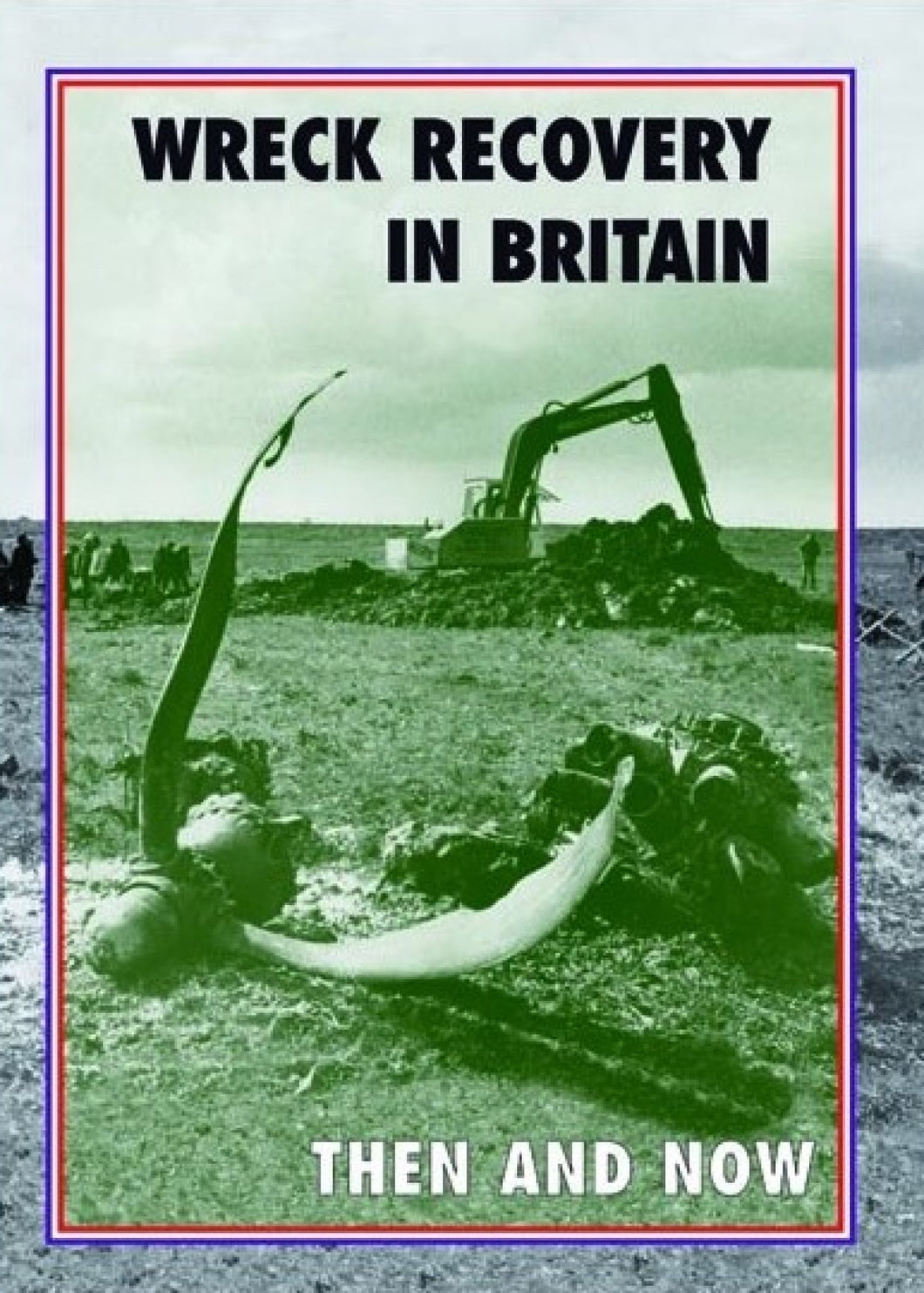 Wreck Recovery in Britain Then and Now