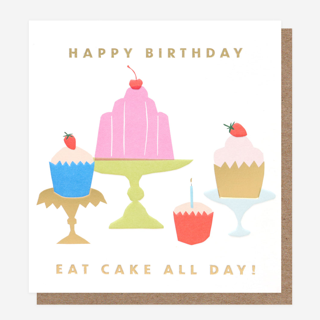 Happy Birthday Eat Cake All Day!