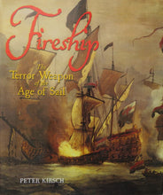 Load image into Gallery viewer, Fireship: The Terror Weapon of the Age of Sail
