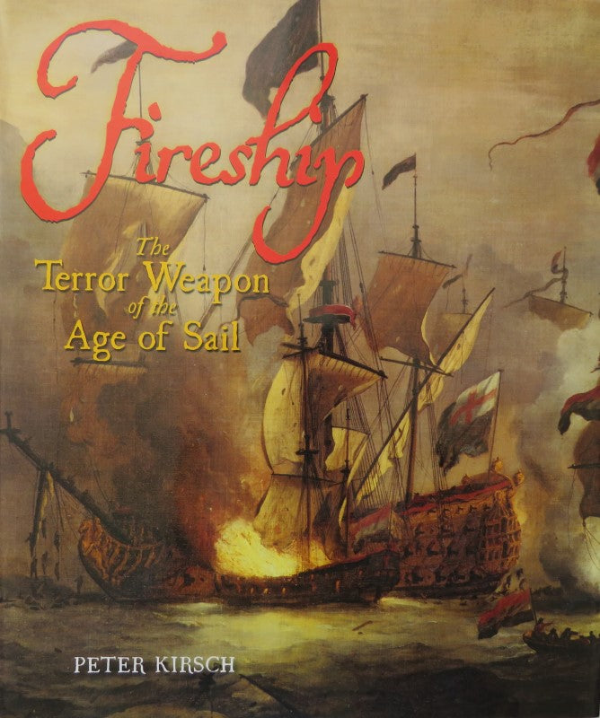 Fireship: The Terror Weapon of the Age of Sail