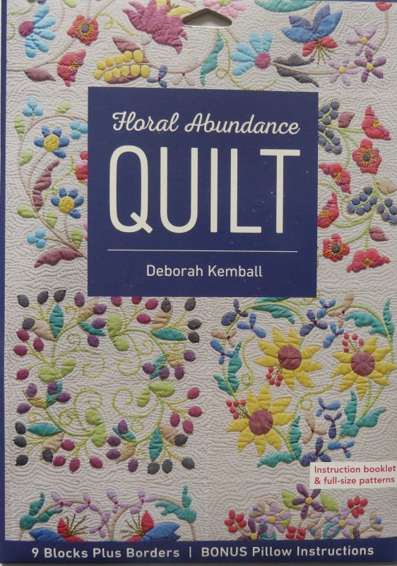 Floral Abundance Quilt: 9 Blocks Plus Borders, Bonus Pillow Instructions