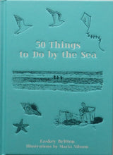 Load image into Gallery viewer, Townsends - 50 Things to Do by the Sea  front cover 9781911663539
