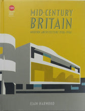 Load image into Gallery viewer, Mid-Century Britain: Modern Architecture 1938–1963
