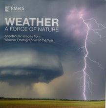 Load image into Gallery viewer, Weather - A Force of Nature: Spectacular images from Weather Photographer of the Year
