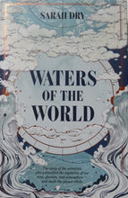 Load image into Gallery viewer, Waters of the World: the story of the scientists who unravelled the mysteries of our seas, glaciers, and atmosphere ― and made the planet whole
