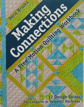 Load image into Gallery viewer, Making Connections ― A Free-Motion Quilting Workbook: 12 Design Suites - For Longarm or Domestic Machines
