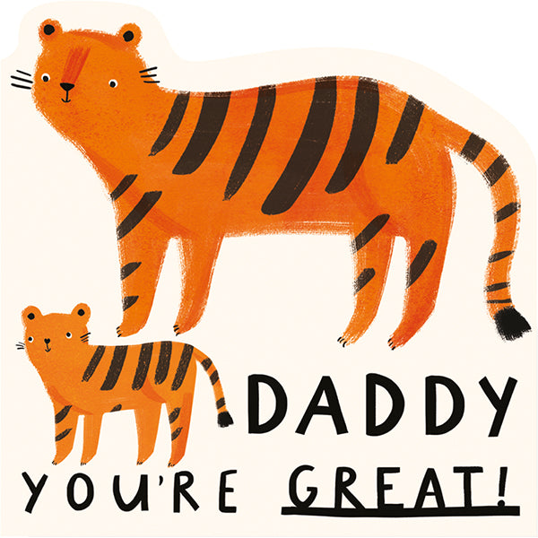 Daddy you're GREAT!