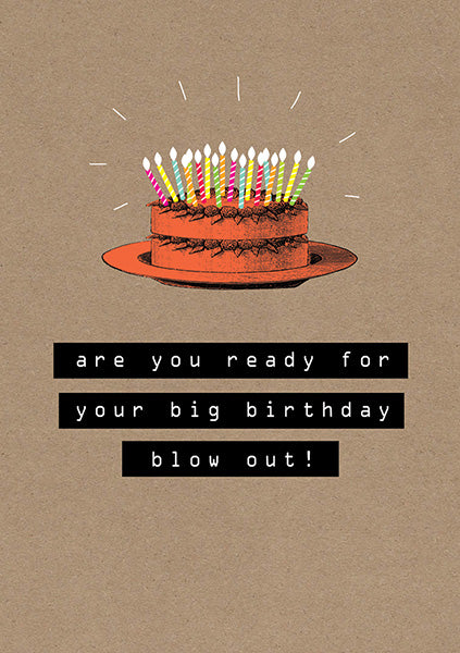 Are You Ready For Your Big Birthday Blow Out!