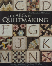 Load image into Gallery viewer, The ABCs of Quiltmaking: Piecing, Appliqué, Quilting &amp; More
