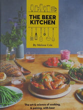 Load image into Gallery viewer, The Beer Kitchen: The Art and Science of Cooking, &amp; Pairing, with Beer
