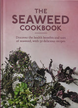 Load image into Gallery viewer, The Seaweed Cookbook: Discover the health benefits and uses of seaweed, with 50 delicious recipes
