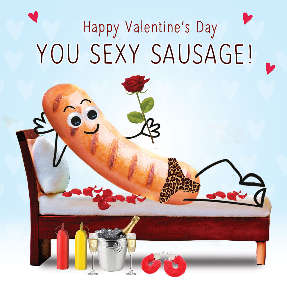 Happy Valentine's Day You Sexy Sausage!