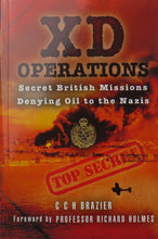 Load image into Gallery viewer, XD Operations: Secret British Missions Denying Oil to the Nazis front cover
